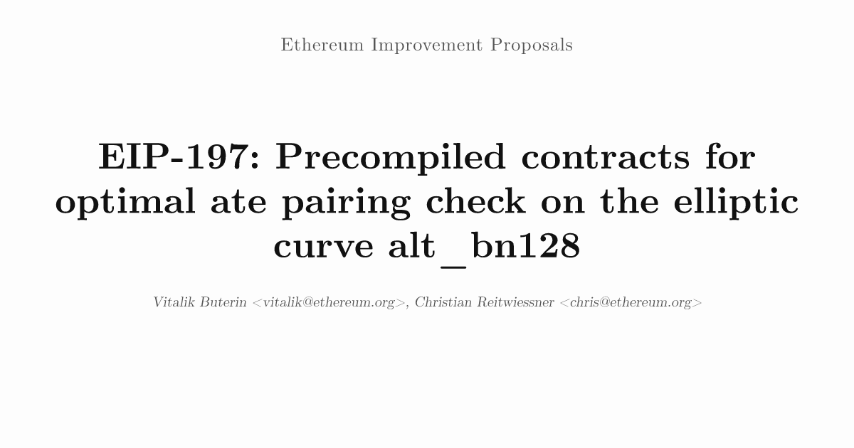 EIP-197: Precompiled contracts for optimal ate pairing check on the ...