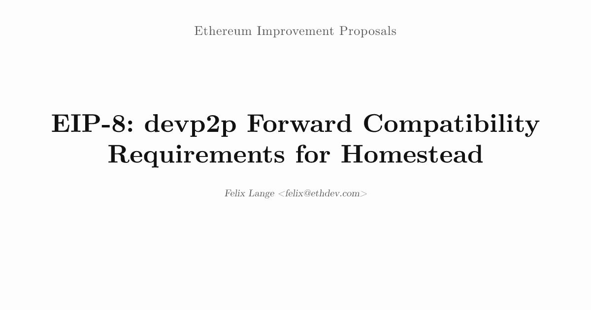 Forwards Compatible EIP-8: devp2p Forward Compatibility Requirements for Homestead