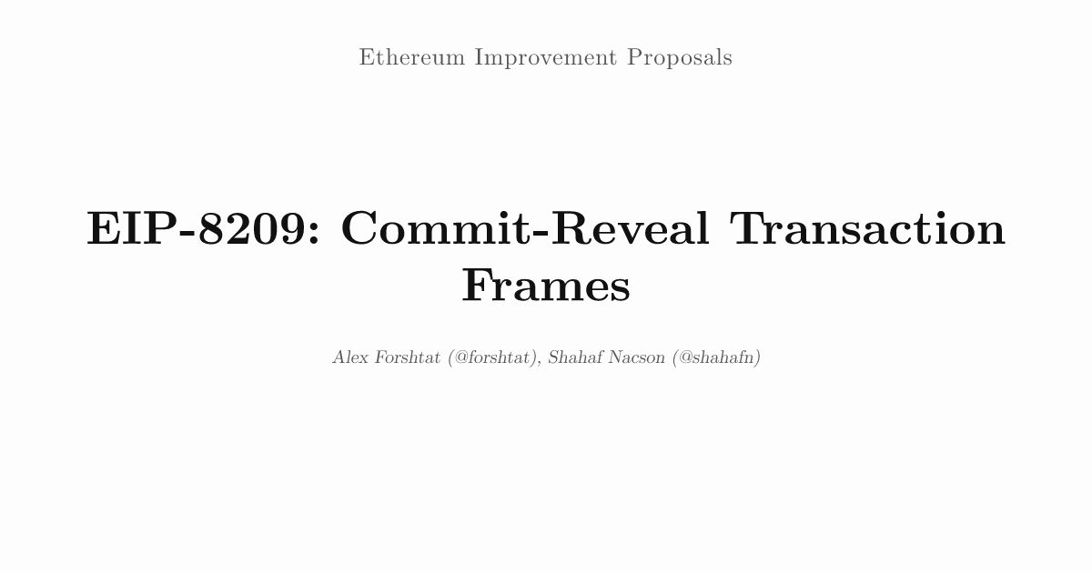 EIP-8209: Commit-Reveal Transaction Frames